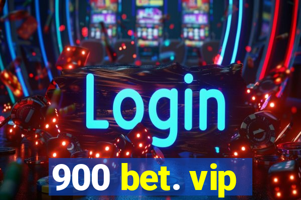 900 bet. vip